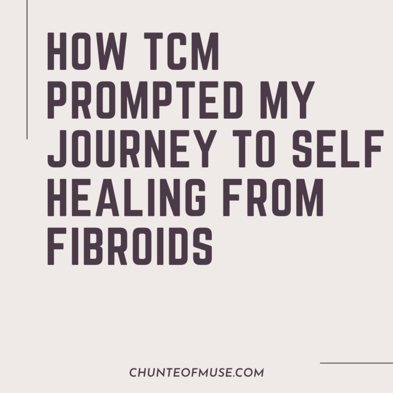 How TCM Prompted My Journey to Self Healing from Fibroids